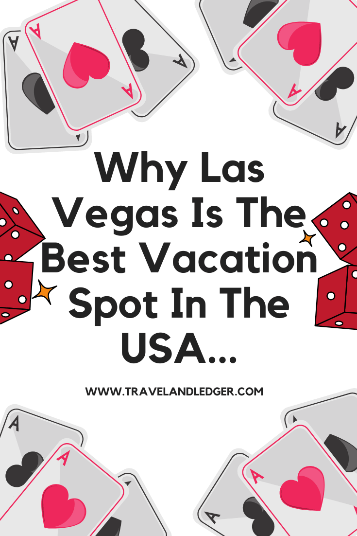 best vacation spot in the usa is las vegas travelandledger